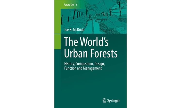 《The World’s Urban Forests: History, Composition, Design, Function and Management》